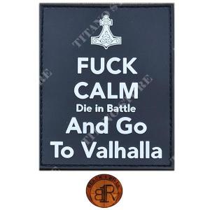 PATCH PVC FUCK CALM DIE BATTLE AND GO TO VALHALLA BR1 (PPVC173)